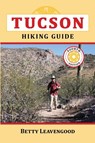 Tucson Hiking Guide - Betty Leavengood - 9780871089663
