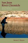 San Juan River Chronicle - Steven J. Meyers - 9780871089694