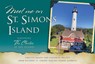 Meet Me on St. Simons: Timeless Images and Flavorful Recipes from Historic St. Simons and Sea Island, Georgia - Daisy King - 9780871975645