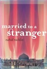 Married to a Stranger - Nahid Rachlin - 9780872862760