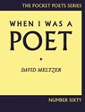 When I Was a Poet - David Meltzer - 9780872865167