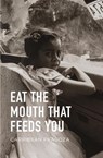 Eat the Mouth That Feeds You - Carribean Fragoza - 9780872868335