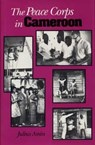 The Peace Corps in Cameroon - AMIN,  Julius Atemkeng - 9780873384506