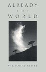 Already the World - Victoria Redel - 9780873385312