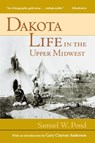 Dakota Life In the Upper Midwest - Samuel W. Pond - 9780873514552
