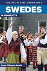 Swedes in Minnesota - Anne Gillespie Lewis - 9780873514781