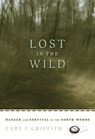 Lost in the Wild - Cary J Griffith - 9780873515894