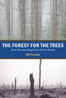 Forest for the Trees - Jeff Forester - 9780873516501