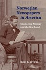 Norwegian Newspapers in America - Odd S. Lovoll - 9780873517720