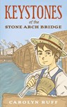 Keystones of the Stone Arch Bridge - Carolyn Ruff - 9780873519236