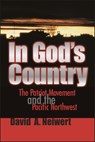 In God's Country: The Patriot Movement and the Pacific Northwest - NEIWERT,  David A. - 9780874221756