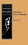 I'll Be Back Before Midnight! - Peter Colley - 9780874408409