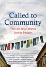 Called to Community - Eberhard Arnold ; Dietrich Bonhoeffer ; Joan Chittister ; Dorothy Day ; Fyodor Dostoyevsky ; Richard J. Foster ; Jonathan Wilson-Hartgrove ; David Janzen ; Soren Kierkegaard ; C. S. Lewis - 9780874867435