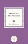 Practicing the Presence - Joel S. Goldsmith - 9780874910001