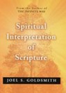 SPIRITUAL INTERPRETATION OF SCRIPTURE - Joel S. Goldsmith - 9780875163109