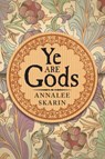 Ye are Gods - Annalee (Annalee Skarin) Skarin - 9780875167183