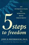 FIVE STEPS TO FREEDOM - John Waterhouse - 9780875168425