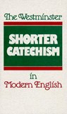 The Westminster Shorter Catechism in Modern English - Douglas F. Kelly ; Philip B. Rollinson ; Frederick T Marsh - 9780875525488