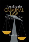 Founding the Criminal Law - Ronald Pestritto - 9780875802602