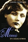 Memoir of a Gulag Actress - Tamara Petkevich - 9780875804286