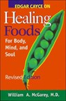 Edgar Cayce on Healing Foods for Body, Mind, and Spirit - William A. McGarey - 9780876044414