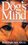 The Dog's Mind: Understanding Your Dog's Behavior - Bruce Fogle - 9780876055137