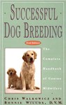 Successful Dog Breeding: The Complete Handbook of Canine Midwifery - WALKOWICZ,  Chris ; Wilcox, Bonnie - 9780876057407