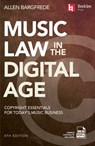 Music Law in the Digital Age - 4th Edition: Copyright Essentials for Today's Music Business - Allen Bargfrede - 9780876392355
