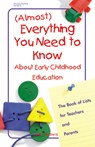 (Almost) Everything You Need to Know about Early Childhood Education: The Book of Lists for Teachers and Parents - Judy Fujawa - 9780876591925