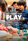 Planning for Play: Strategies for Guiding Preschool Learning - Kristen M. Kemple - 9780876597163