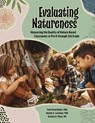 Evaluating Natureness: Measuring the Quality of Nature-Based Classrooms in Pre-K Through 3rd Grade - Rachel A. Larimore - 9780876598498
