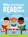 Playful Activities for Reading Readiness: Laying a Foundation for Literacy - Latisha Hayes - 9780876598573