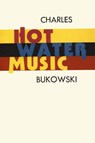 Hot Water Music - Charles Bukowski - 9780876855966
