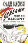 SCREAMS FROM THE BALCONY - Charles Bukowski - 9780876859148