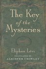 Key of the Mysteries - LEVI,  Eliphas - 9780877280781