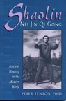 Shaolin Nei Jin Qi Gong - Peter Fenton Phd - 9780877288763