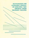 Technologies for Upgrading Existing or Designing New Drinking Water - Us Epa - 9780877628248