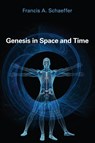 Genesis in Space and Time - Francis A. Schaeffer - 9780877846369