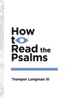 How to Read the Psalms - Tremper Longman Iii - 9780877849414