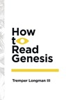 How to Read Genesis - Tremper Longman III - 9780877849438