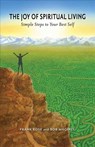The Joy of Spiritual Living - Frank Rose ; Robert Maginel - 9780877853527