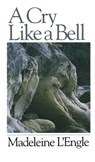 A Cry Like a Bell - Madeleine L'Engle - 9780877881483