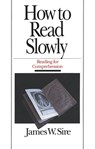 How to Read Slowly - James W Sire - 9780877883579