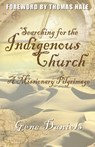 Searching for the Indigenous Church - Daniels Gene - 9780878083435