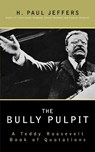 The Bully Pulpit - H. Paul Jeffers - 9780878331499