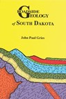 Roadside Geology of South Dakota - John Paul Gries - 9780878423385