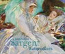 John Singer Sargent Watercolors - Erica E. Hirshler ; Teresa A. Carbone - 9780878467914