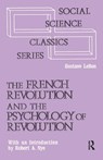 The French Revolution and the Psychology of Revolution - Gustave Le Bon - 9780878556977