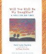 Will You Still Be My Daughter? - PEARSON,  Carol Lynn ; Peterson, Kathleen B. - 9780879059590