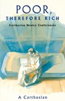 Poor Therefore Rich - A Carthusian - 9780879077846
